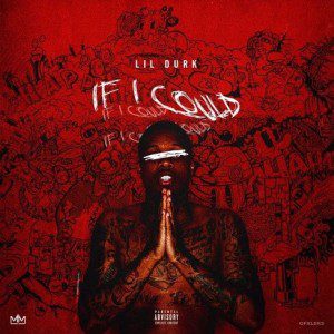 Lil Durk - If I Could [New Song]