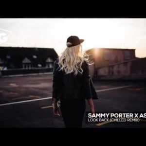 Sammy Porter x Asha Rae - Look Back (Chilled Remix)