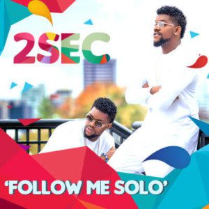 2Sec “Follow Me Solo” Video