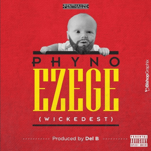 Listen To Phyno's New Single “Ezege”.
