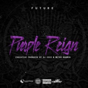 Future - Purple Reign [New Mixtape]