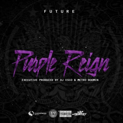 Future - Purple Reign [New Mixtape]