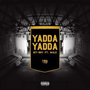 Hit-Boy - Yadda Yadda Feat. Wale [New Song]