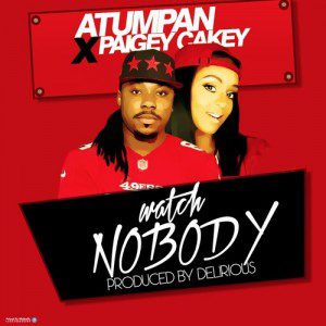 Atumpan - Watch Nobody Feat. Paigey Cakey