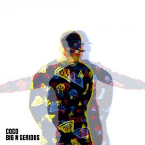 Coco - Big N Serious [New Song]