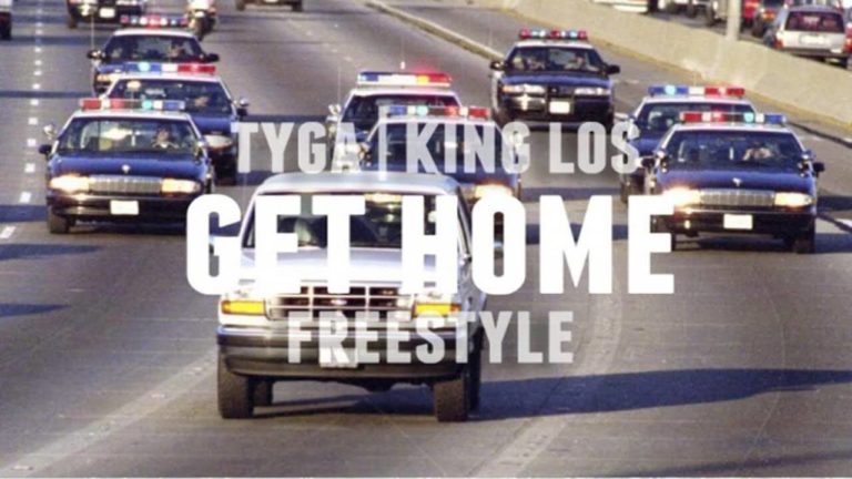 Tyga & King Los - Get Home (Freestyle) [New Song]