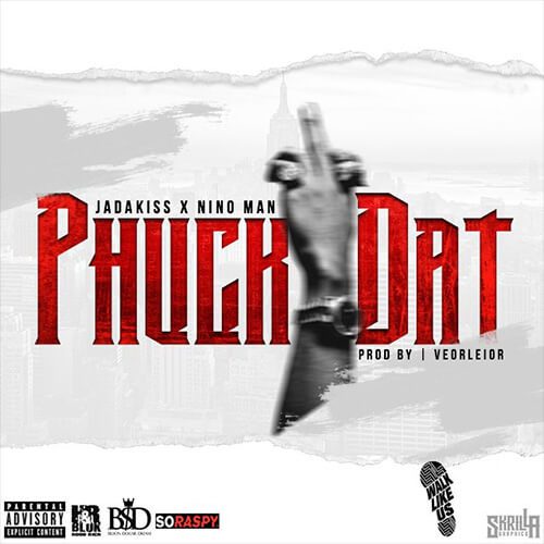 Jadakiss - Phuck Dat f/ Nino Man [New Song]
