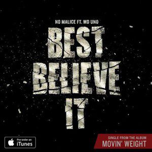No Malice - Best Believe It f/ MD UNO [New Song]