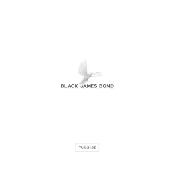 Tunji Ige - Black James Bond [New Song]