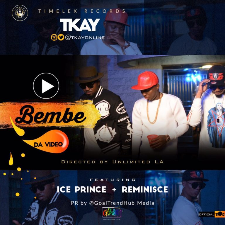 Tkay f/ Ice Prince x Reminisce “Bembe” Video