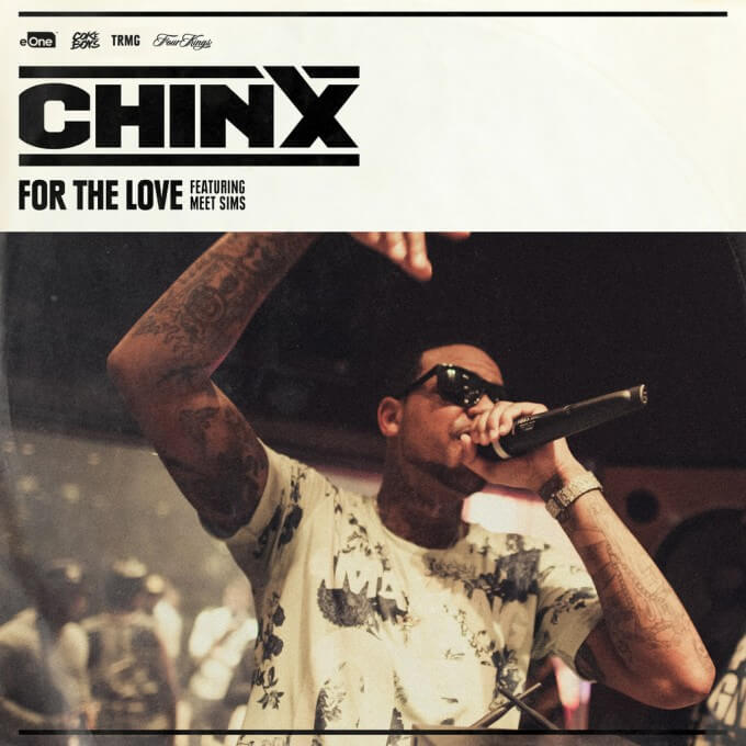 Chinx - For The Love f/ Meet Sims [New Song]