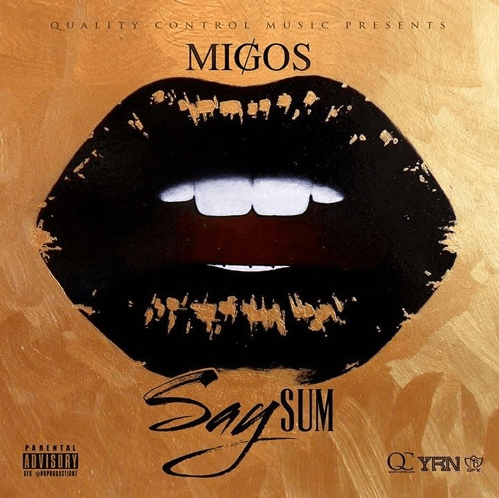 Migos - Say Sum [New Song]