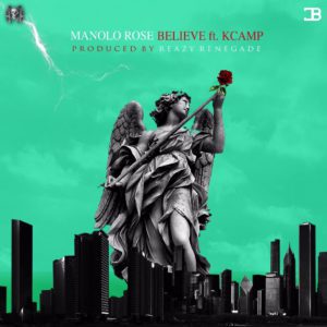 Manolo Rose - Believe f/ K Camp [New Song]