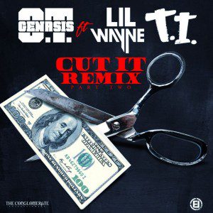 O.T. Genasis - Cut It (Remix Part 2) f/ Lil Wayne & T.I.