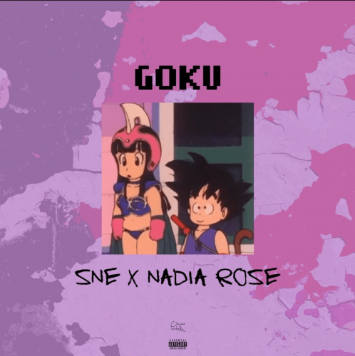 SNE - Goku f/ Nadia Rose [New Song]