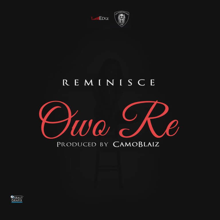 Reminisce - Owo Re [New Song]