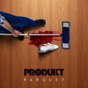 Produkt - Parquet [New Song]