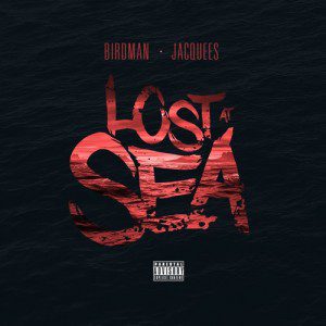 Birdman, Jacquees, Lost At Sea EP