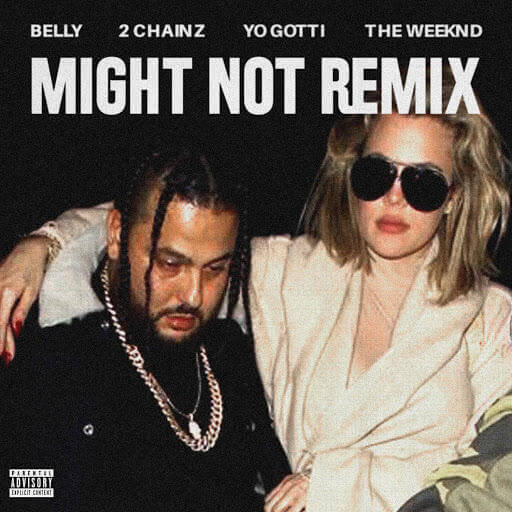 Belly - Might Not (Remix) f/ The Weeknd, 2 Chainz & Yo Gotti