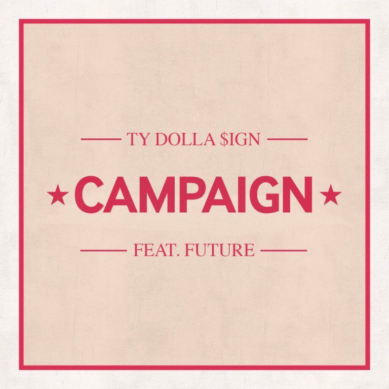 Ty Dolla sign, Campaign, Future, New Song