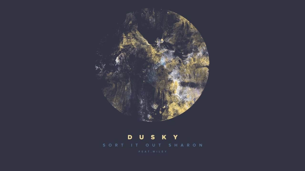 Dusky - Sort It Out Sharon f/ Wiley [New Song]