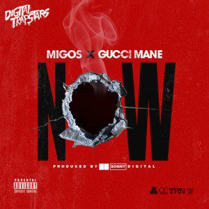 Migos - Now f/ Gucci Mane (Prod. Sonny Digital) [New Song]