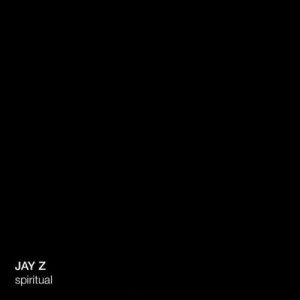Jay Z - Spiritual [New Song]
