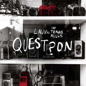 Lauv - Question f/ Travis Mills