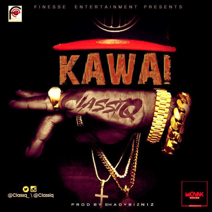 ClassiQ – KaWai (Prod. Shady Bizniz)