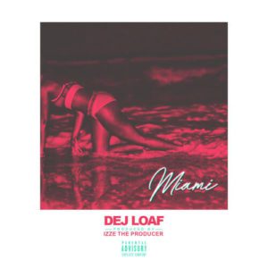 Dej Loaf - Miami [New Song]