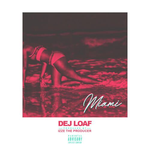 Dej Loaf - Miami [New Song]
