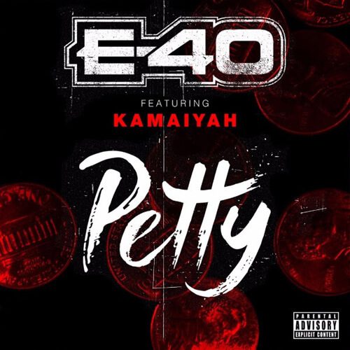 E-40 - Petty f/ Kamaiyah [New Song]