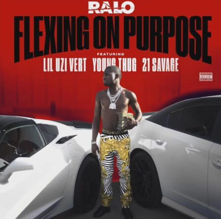 Ralo - Flexing On Purpose f/ Young Thug, Lil Uzi Vert & 21 Savage