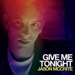 Jason McCrite Give Me Tonight Video
