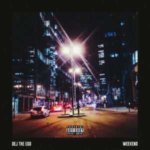 DeJ The Ego Weekend