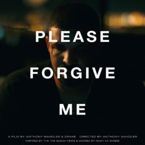Drake Please Forgive Me Short Film