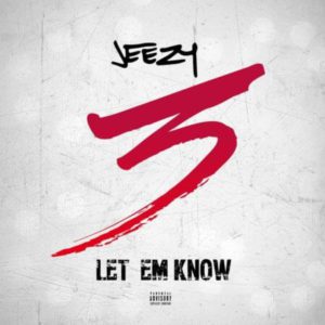 Jeezy - Let Em Know [New Song]