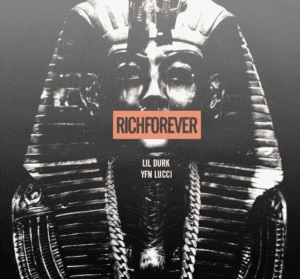 Lil’ Durk - Rich Forever F/ YFN Lucci [New Song]
