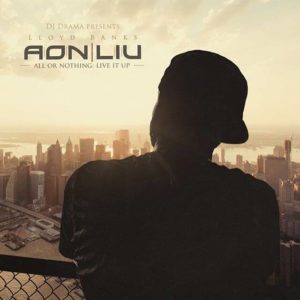 Lloyd Banks - All Or Nothing: Live It Up [New Mixtape]