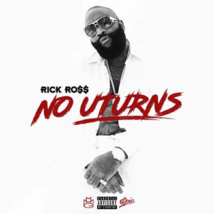 Rick Ross - No U-Turns [New Song]