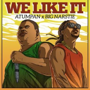 Atumpan - We Like It f/ Big Narstie