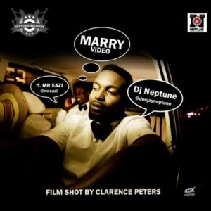 DJ Neptune f/ Mr Eazi “Marry” Video