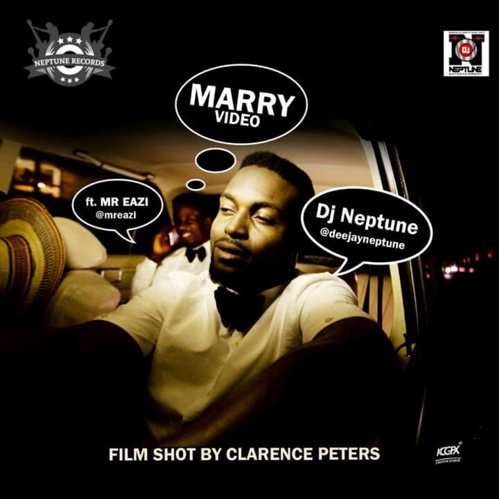 DJ Neptune f/ Mr Eazi “Marry” Video