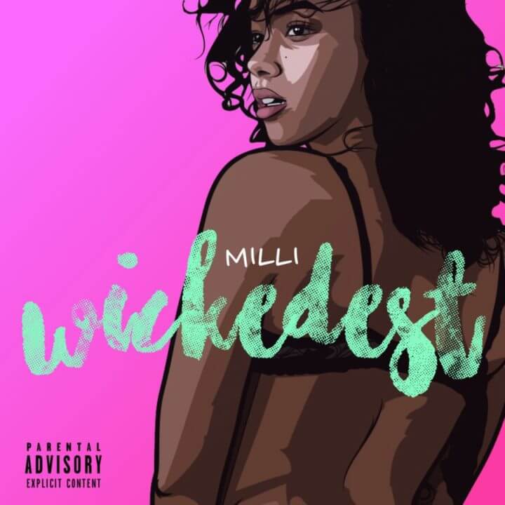 Milli – Wickedest [New Song]