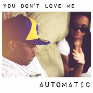 AUTOMatic - You Don't Love Me