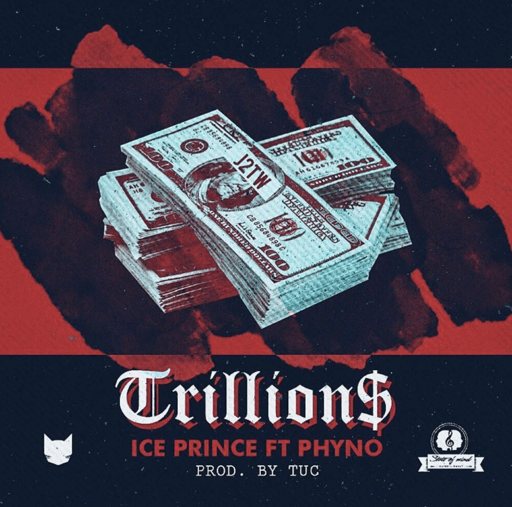 Ice Prince – Trillions f/ Phyno [New Song]