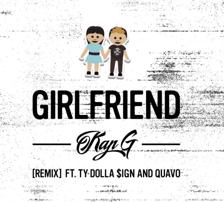 Kap G - Girlfriend (Remix) f. Ty Dolla Sign & Quavo [New Song]