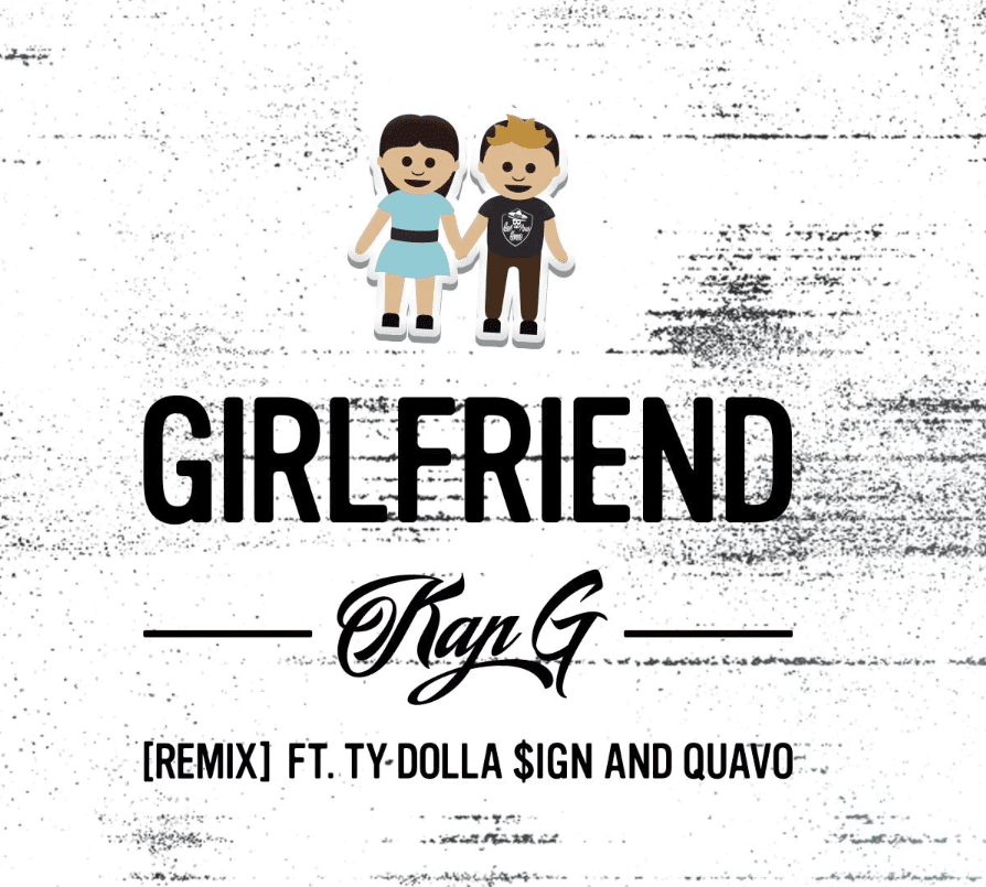 Kap G - Girlfriend (Remix) f. Ty Dolla Sign & Quavo [New Song]