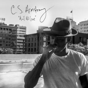 C.S. Armstrong Ain't No Love