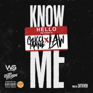Law - Know Me f. Gucci Mane (Prod. Zaytoven)